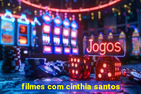 filmes com cinthia santos